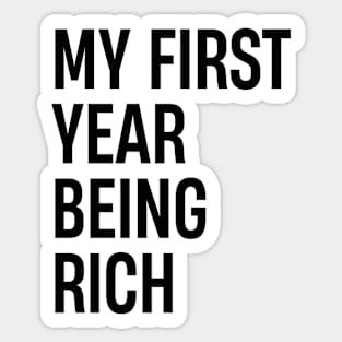 My First Year Being Rich Sticker